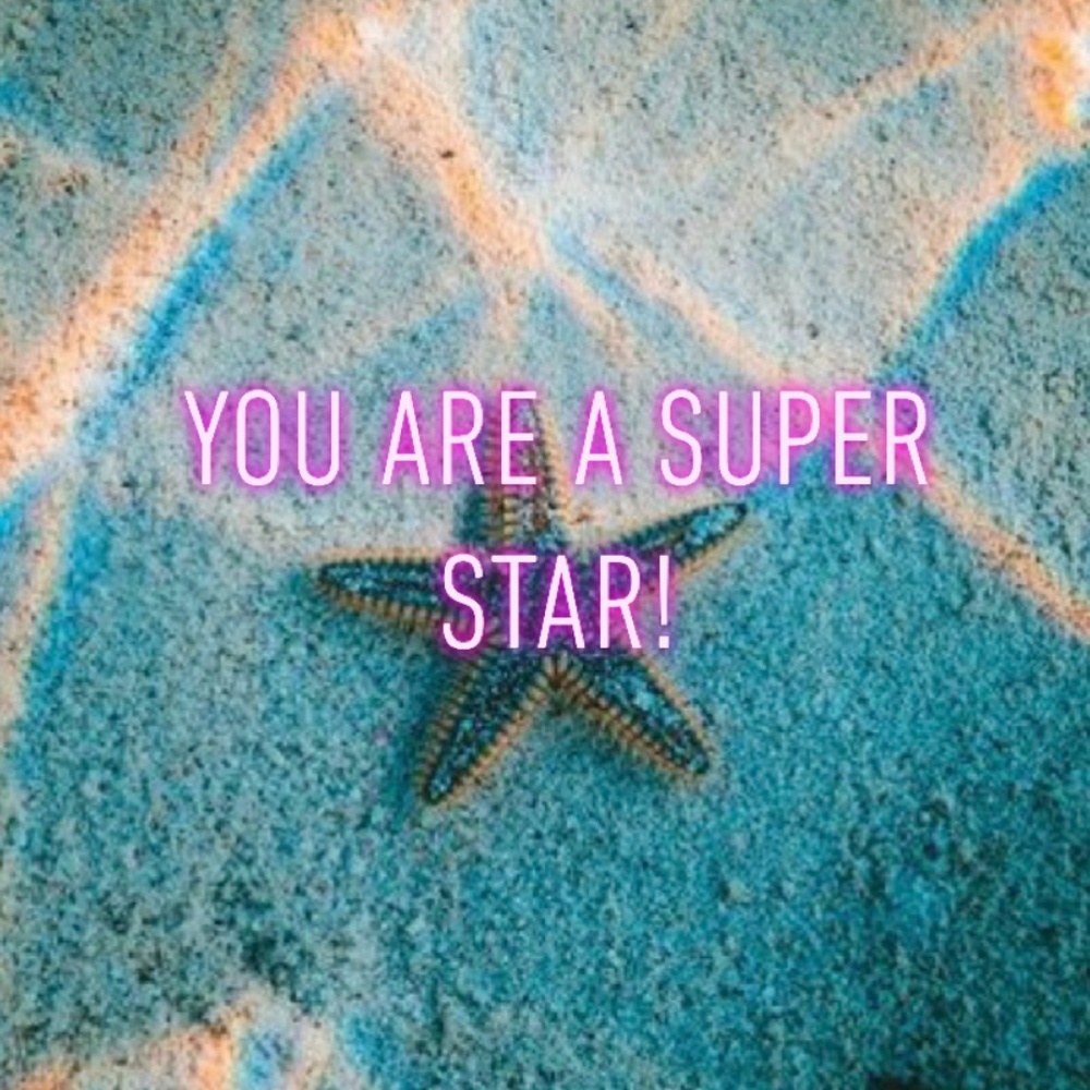 🌟YOU ARE A SUPER STAR!